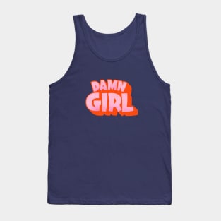 Damn Girl – Vibrant & Cheeky Typographic Art Tank Top